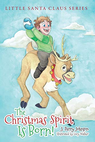 The Christmas Spirit Is Born (Little Santa Claus, Band 1)