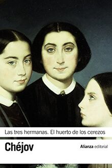 Las tres hermanas ; El huerto de los cerezos (El libro de bolsillo - Bibliotecas de autor - Biblioteca Chéjov)