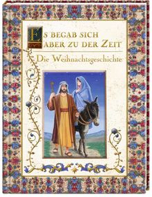 Es begab sich aber zu der Zeit: Die Weihnachtsgeschichte