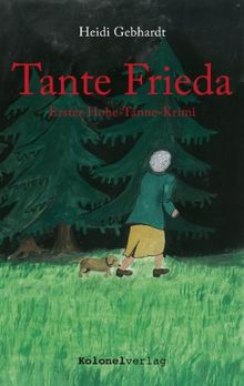 Tante Frieda: Erster Hohe-Tanne-Krimi