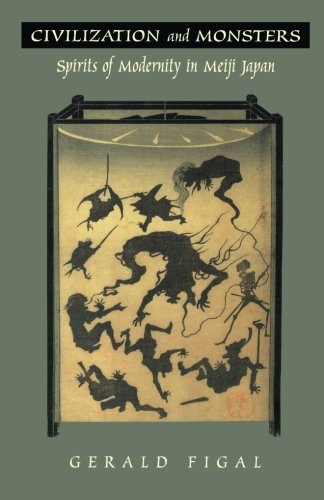 Civilization and Monsters: Spirits of Modernity in Meiji Japan (Asia-Pacific)