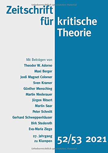 Zeitschrift für kritische Theorie / Zeitschrift für kritische Theorie, Heft 52/53: 27. Jahrgang (2021)