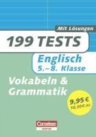199 Tests. Englisch 5.-8. Klasse. Grammatik und Vokabeln