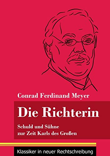 Die Richterin: Schuld und Sühne zur Zeit Karls des Großen (Band 50, Klassiker in neuer Rechtschreibung)