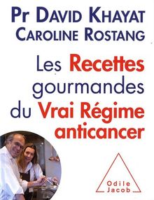 Les Recettes gourmandes du Vrai Régime anticancer de David Khayat, Caroline Rostang  | Livre | état acceptable