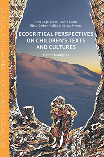 Ecocritical Perspectives on Children's Texts and Cultures: Nordic Dialogues (Critical Approaches to Children's Literature)