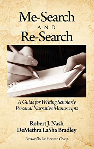 Me-Search and Re-Search: A Guide for Writing Scholarly Personal Narrative Manuscripts (Hc)