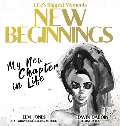 New Beginnings: My New Chapter In Life (Life's Biggest Moments)