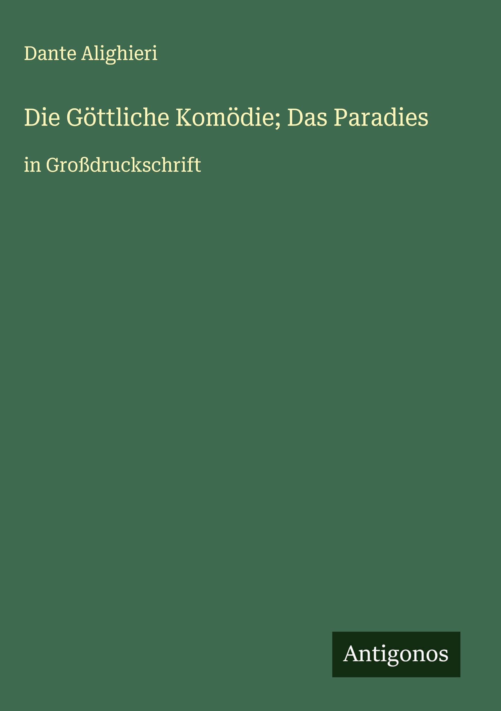 Die Göttliche Komödie; Das Paradies: in Großdruckschrift