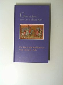 Geschichten aus dem alten Kiel: Ein Buch zur Stadthistorie