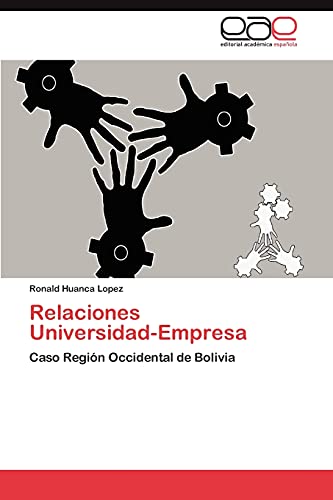 Relaciones Universidad-Empresa: Caso Región Occidental de Bolivia