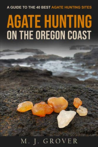 Agate Hunting on the Oregon Coast: A Guide to the 40 Best Agate Hunting Sites