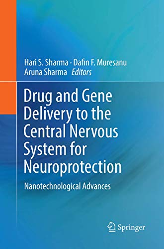 Drug and Gene Delivery to the Central Nervous System for Neuroprotection: Nanotechnological Advances
