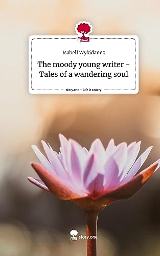 The moody young writer - Tales of a wandering soul. Life is a Story - story.one