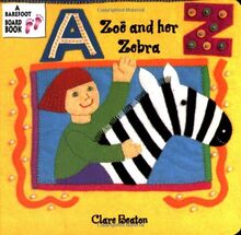 Zoe and Her Zebra (A Barefoot Board Book)