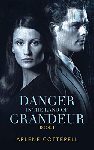 Danger in the Land of Grandeur: Book I