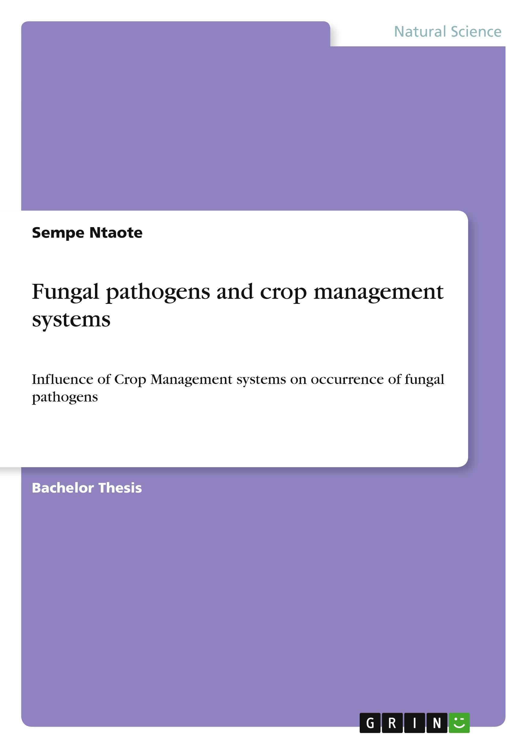 Fungal pathogens and crop management systems: Influence of Crop Management systems on occurrence of fungal pathogens