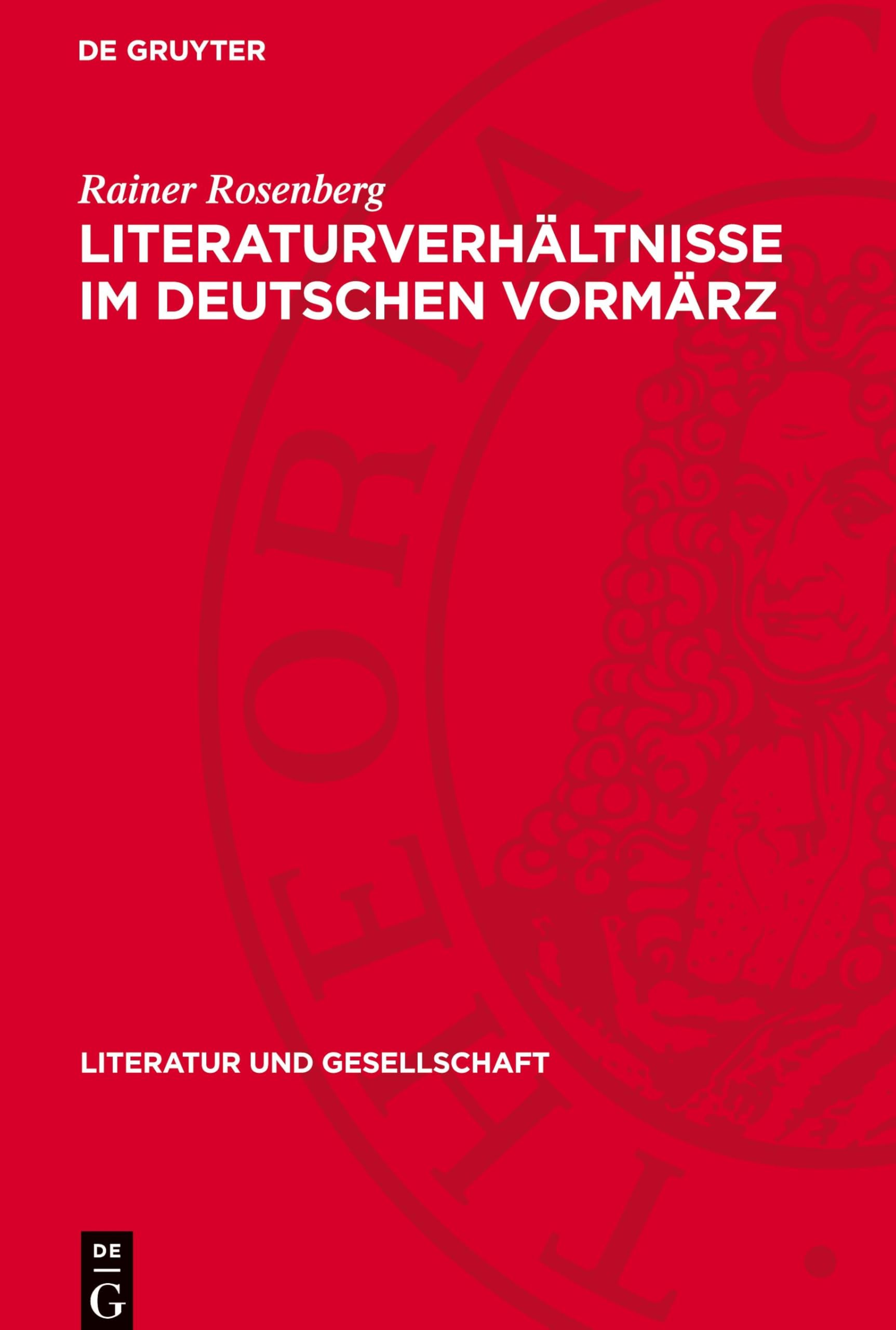 Literaturverhältnisse im deutschen Vormärz (Literatur Und Gesellschaft)