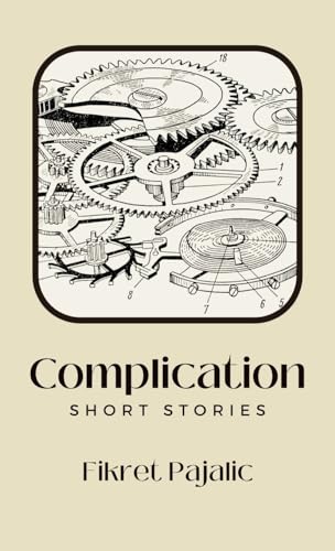 Complication: Short Stories (Pishukin's Voices of Diversity, Band 2)
