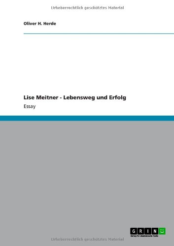 Lise Meitner - Lebensweg und Erfolg