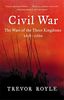 Civil War: The Wars of the Three Kingdoms, 1638-1660. Trevor Royle: The War of the Three Kingdoms 1638-1660