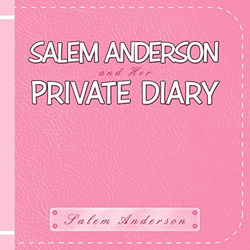 Salem Anderson and Her Private Diary 1