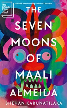 The Seven Moons of Maali Almeida: Shortlisted for the Booker Prize 2022