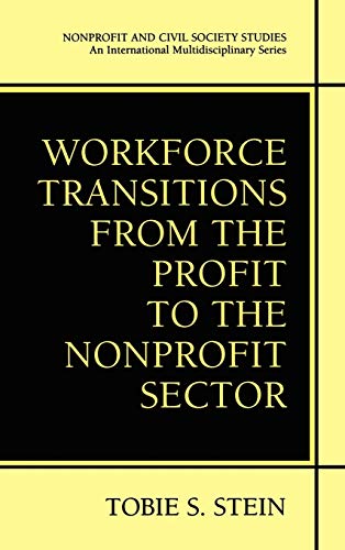 Workforce Transitions from the Profit to the Nonprofit Sector (Nonprofit and Civil Society Studies)