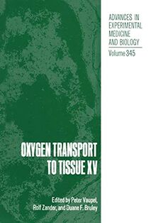 Oxygen Transport to Tissue XV (Advances in Experimental Medicine and Biology, 345, Band 345)