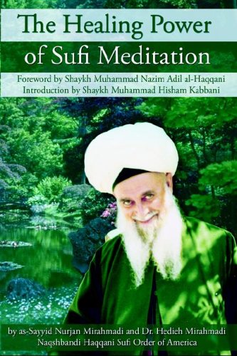 Mirahmadi, Sayyid Nurjan The Healing Power Of Sufi Meditation