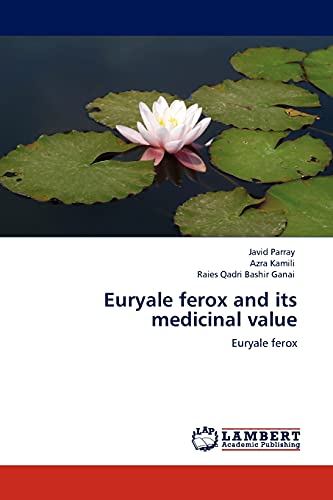 Euryale ferox and its medicinal value: Euryale ferox