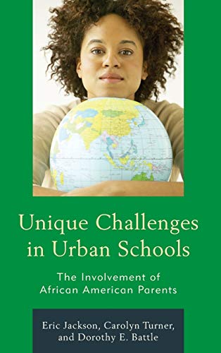 Unique Challenges in Urban Schools: The Involvement of African American Parents