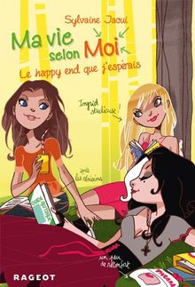 Ma vie selon moi. Vol. 5. Le happy end que j'espérais
