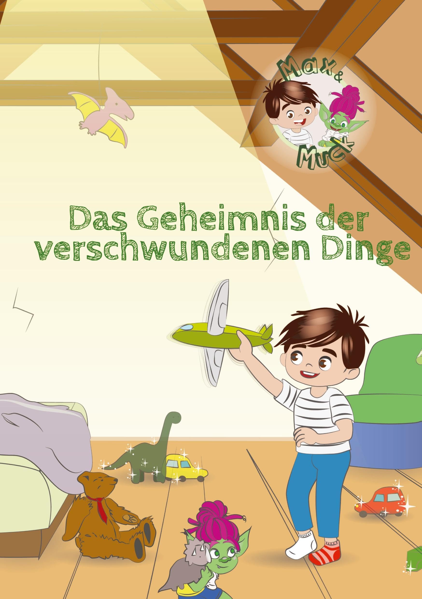 Das Geheimnis der verschwundenen Dinge: Die Abenteuer von Max und Muck