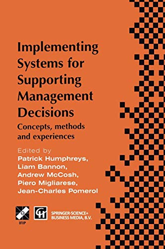 Implementing Systems for Supporting Management Decisions: Concepts, methods and experiences (IFIP Advances in Information and Communication Technology)
