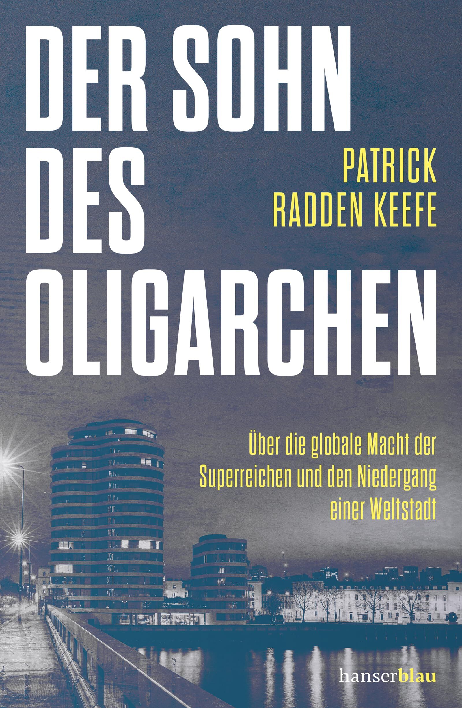 Keefe, Patrick Radden: Der Sohn des Oligarchen