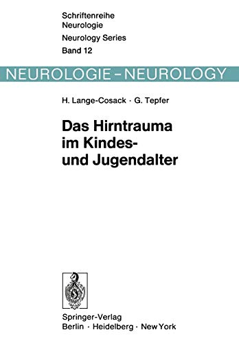 Das Hirntrauma im Kindes- und Jugendalter: Klinische und hirnelektrische Längsschnittuntersuchungen an 240 Kindern und Jugendlichen mit frischen ... Neurologie Neurology Series, 12, Band 12)