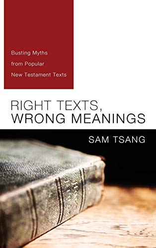 Right Texts, Wrong Meanings: Busting Myths from Popular New Testament Texts