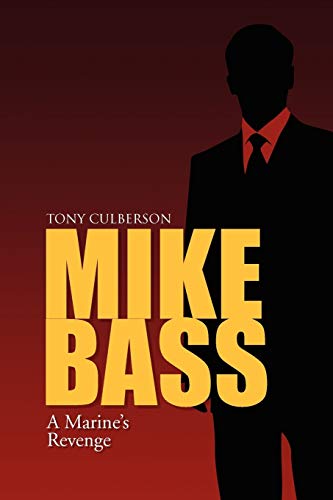 MIKE BASS: (A Marine's Revenge)