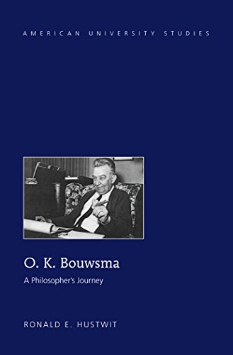 O. K. Bouwsma: A Philosopher's Journey (American University Studies - Series V: Philosophy)