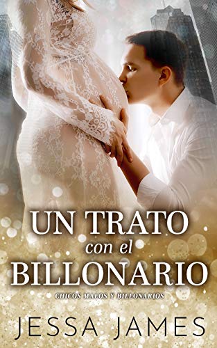 Un trato con el billonario (Chicos Malos Y Billonarios, Band 4)