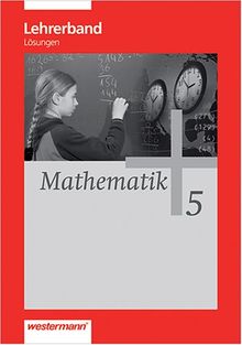 Mathematik - Allgemeine Ausgabe 2006 für die Sekundarstufe I Lösungen 5 mit CD-ROM