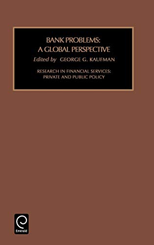 Bank Problems: A Global Perspective: 11 (Research in Financial Services: Private and Public Policy)