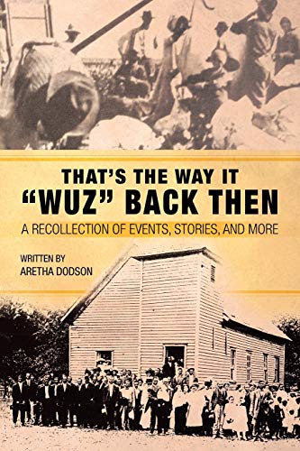 That's the Way it Wuz Back Then: A Recollection of Events, Stories, and More