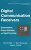 Digital Communication Receivers: Synchronization, Channel Estimation, and Signal Processing (Wiley Series in Telecommunications and Signal Processing, Band 2)