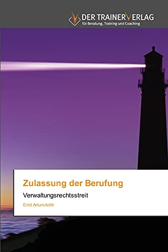 Zulassung der Berufung: Verwaltungsrechtsstreit