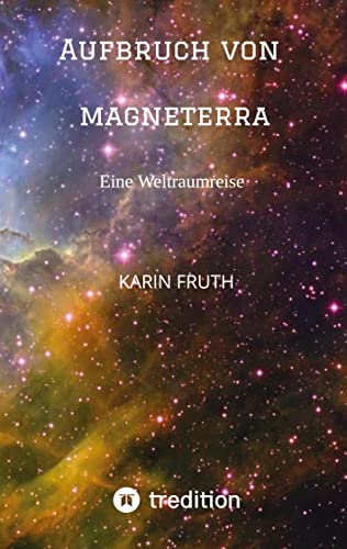 Aufbruch von Magneterra: Eine Weltraumreise