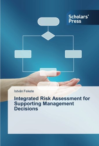 Integrated Risk Assessment for Supporting Management Decisions