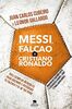 Messi, Falcaco y Cristiano Ronaldo : tres ejemplos increíbles para cultivar y potenciar tu talento y el de tus hijos (Alienta)