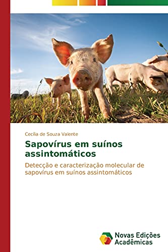 Sapovírus em suínos assintomáticos: Detecção e caracterização molecular de sapovírus em suínos assintomáticos